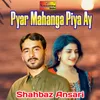 About Pyar Mahanga Piya Ay Song