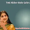 About Tmi Akber Bole Geles Song