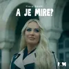 A je mire?