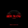 About Ride Slow Song