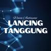 About Lancing Tanggung Song