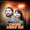 About Chora Lodhi Ko Song