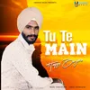 About Tu Te Main Song