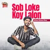 About Sob Loke Koy Lalon Song