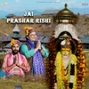 About Jai Prashar Rishi Song