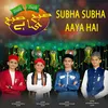 About Subha Subha Aaya Hai Song