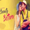 About BEAUTY BETTERA Song