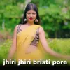 About jhiri jhiri bristi pore Song