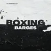 BOXING BARGES