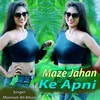 Maze Jahan Ke Apni