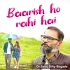 About Barish ho rahi hai Song