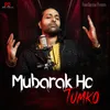 About Mubarak Ho Tumko Song
