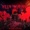 About Killin Your Mind Song