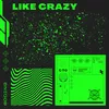 About Like Crazy Song