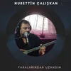 About YARALARINDAN UZANDIM Song