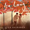 About Isa Lang Song
