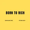 About Born To Rich Song