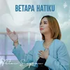 About Betapa Hatiku Song