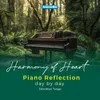 Harmony of Heart Piano Reflection - Day By day