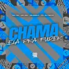 About Chama Ela Pra Fuder Song
