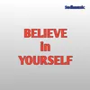 Believe in Yourself