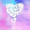 About What is the color of love? Song