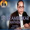 About Dr. BR Ambedkar Anthem Song