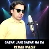 Qabar Jane Qabar Ma Ka