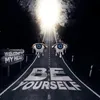 About Be Yourself Song