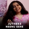 JUTHEKE NEENU SERE