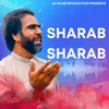 About Sharab Sharab Song