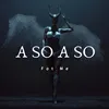 About A SO A SO Song