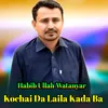About Kochai Da Laila Kada Ba Song