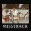 About Misstrack Song