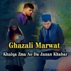 About Khalqa Zama Ao Da Janan Khabara Song