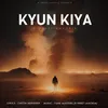 Kyun Kiya