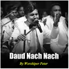 About Daud Nach Nach Song