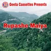 About Rupashe Maiya Song