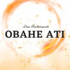 About Obahe Ati Song
