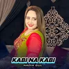 About Kabi Na Kabi Song