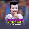 About Sadher Jibon Koila Hoilo Song