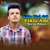 About Valo Nai go Pakhi Ami Song