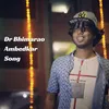 About Dr Bhimarao Ambedkar Song Song