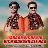About Yaraan Piche Pir Vich Maranr Ale Haa Song