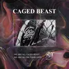 About CAGED BEAST Song