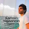 About Kamsin Nigaahein Song