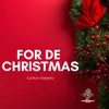 For De Christmas
