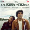 About Humko Tumse Song