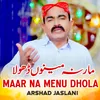 About Maar Na Menu Dhola Song