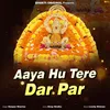 About Aaya Hu Tere Dar Par Song